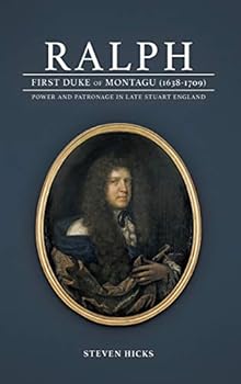 Hardcover Ralph, 1st Duke of Montagu (1638-1709) Book