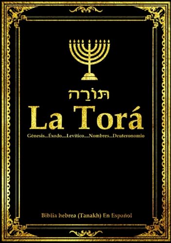 La Torá en español Completa letra grande . la TORAH y Al-Tawrat Los Cinco Libros De Mose de la Santa biblia hebrea o Tanaj (Tanakh): la Torá ... de ... la TorAH in spanish (Spanish Edition)