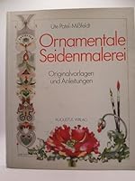 Ornamentale Seidenmalerei. Originalvorlagen und Anleitungen 3804301738 Book Cover