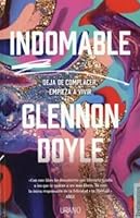 INDOMABLE (COL): Deja de complacer, empieza a vivir 9585531356 Book Cover
