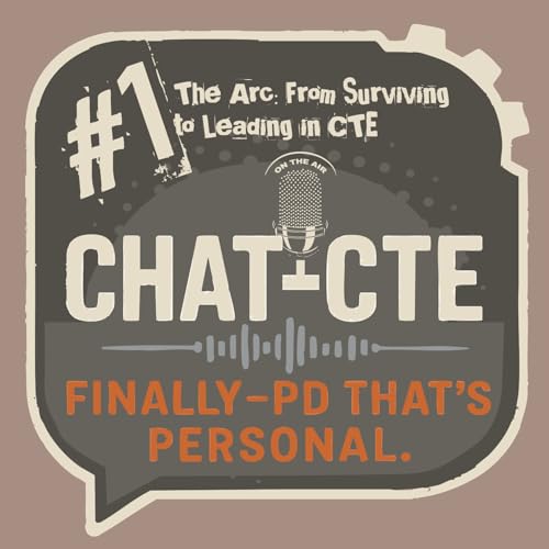 #1 - The Arc: From Surviving to Leading in (CTE) - Career And Technical Education Professional Development