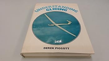 Hardcover Understanding Gliding: The Principles of Soaring Flight Book