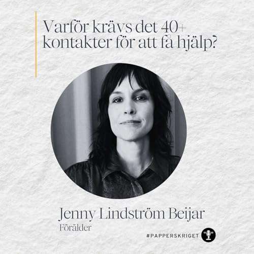 7. Jenny Lindstr&ouml;m Beijar - varf&ouml;r kr&auml;vs det 40+ kontakter f&ouml;r att f&aring; hj&auml;lp?
