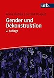 Gender und Dekonstruktion: Begriffe und kommentierte Grundlagentexte der Gender- und Queer-Theorie