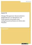 Change Management. Kommunikative Möglichkeiten zur Reduktion von Widerständen innerhalb eines Anlagebauunternehmens in Zeiten des Wandels