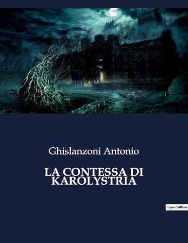La Contessa Di Karolystria: Un'avventura tragicomica tra inganni e travestimenti (Italian Edition)