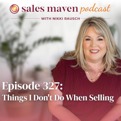 Things I Don't Do When Selling