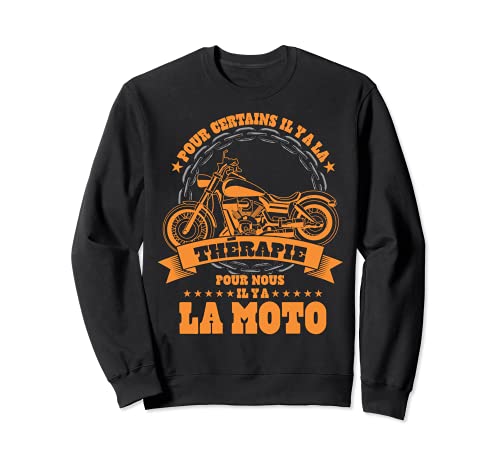Pour Certains Il Y A La Thérapie Pour Nous Il Y A La Moto Sweatshirt Cover