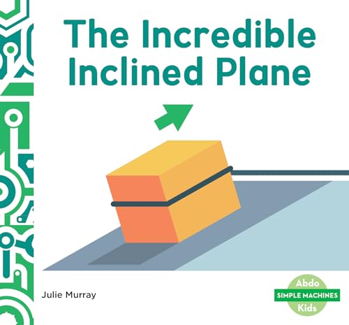 Incredible Inclined Plane (Simple Machines (Ak))