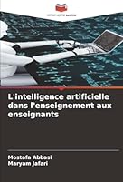 L'intelligence artificielle dans l'enseignement aux enseignants (French Edition) 6206824713 Book Cover