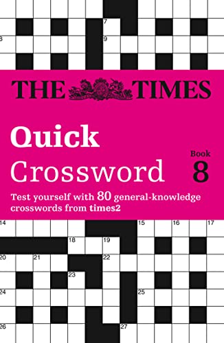 The Times Quick Crossword Book 8: 80 world-famous crossword puzzles from The Times2 (Times Books S)