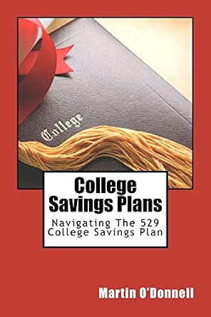 College Savings Plans: Navigating The 529 College Savings Plan