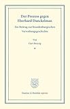  Der Prozess Gegen Eberhard Danckelman: Ein Beitrag Zur Brandenburgischen Verwaltungsgeschichte. Staats Und Socialwissenschaftliche Forschungen