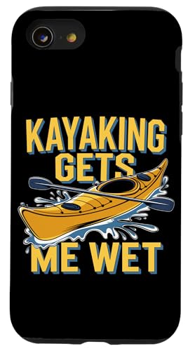 Kayaking Gets Me Wet frase divertente per kayak Custodia per iPhone SE (2020) / 7 / 8