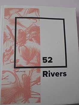 Paperback 52 Rivers: A Womans Fly-fishing Journey Book