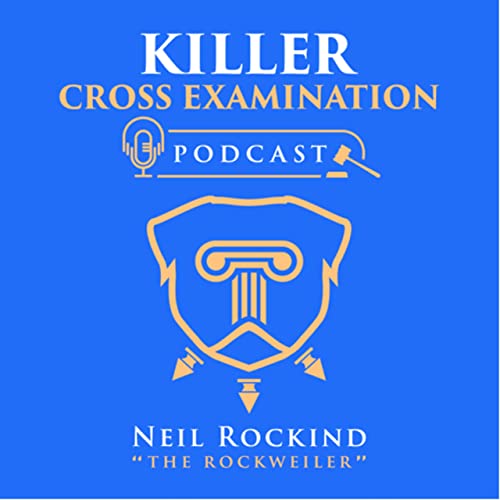 Killer Cross Examination Neil Rockind Audible Books & Originals Killer Cross Examination Neil Rockind Audible Books & Originals