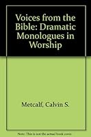 Voices from the Bible: Dramatic Monologs in Worship 0916260704 Book Cover