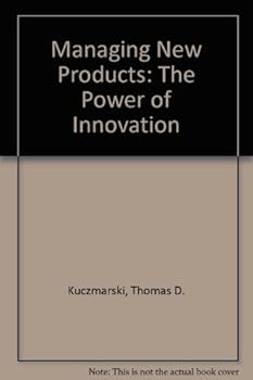 Hardcover Managing New Products: The Power of Innovation by Kuczmarski Thomas D. (1992-03-01) Hardcover Book