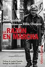 La razón en marcha: Conversaciones con Félix Ovejero (Alianza Ensayo)