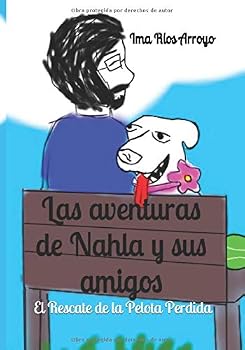 Paperback Las aventuras de Nahla y sus amigos: El rescate de la pelota perdida (1) (Spanish Edition) [Spanish] Book