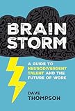 Brainstorm: A Guide to Neurodivergent Talent and the Future of Work