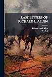 Last Letters of Richard L. Allen