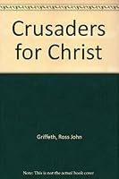 Crusaders for Christ B0006C9JMM Book Cover