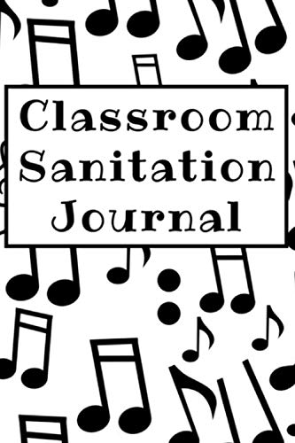 Classroom Sanitation Journal: Cleaning and Sanitation Log for Teacher ...