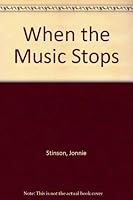 When the Music Stops 096390471X Book Cover