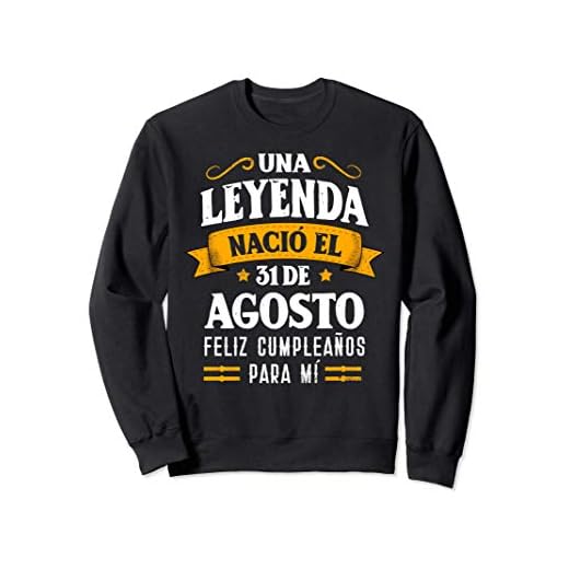 Leyenda Nació 31 Agosto Cumpleaños 31th August birthday Sudadera