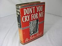 Don't you cry for me: A novel B0006AOUKK Book Cover