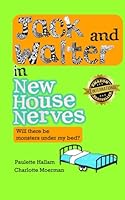 Jack and Walter in New House Nerves: Will there be monsters under my bed? 1399972154 Book Cover