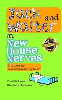 Jack and Walter in New House Nerves: Will there be monsters under my bed?