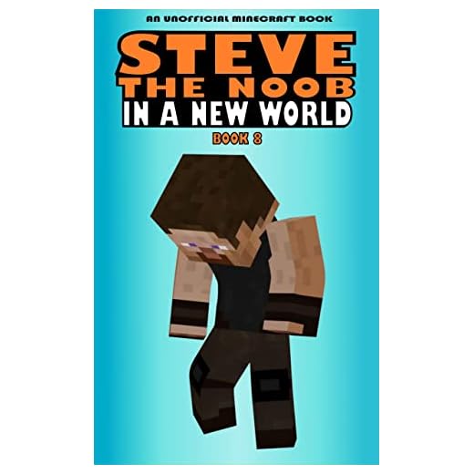 Steve the Noob in a New World: Book 8 (Steve the Noob in a New World (Saga 2))