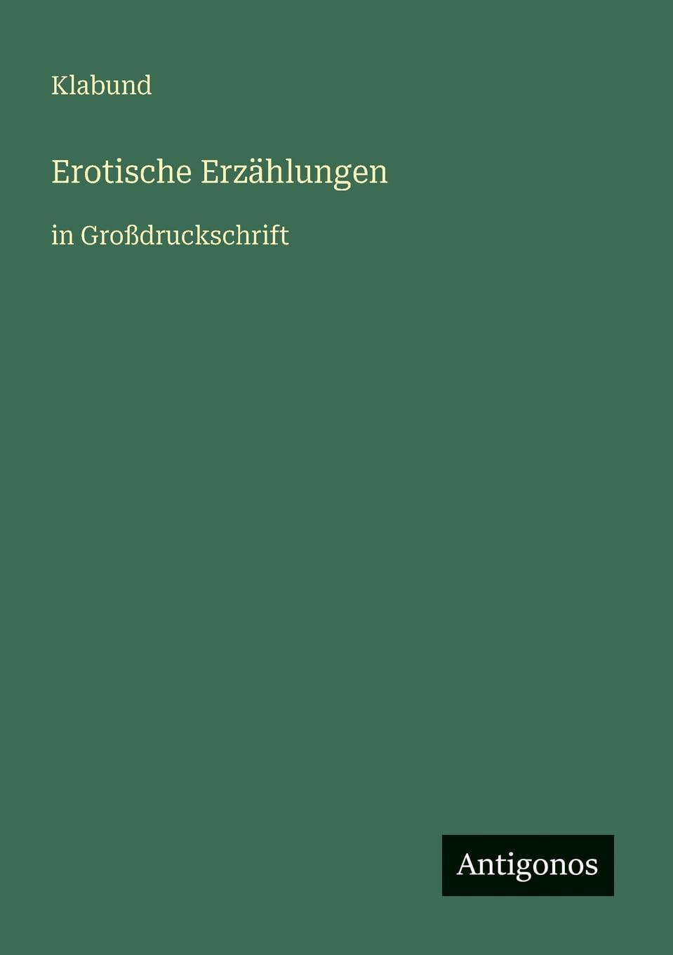 Erotische Erzählungen: in Großdruckschrift
