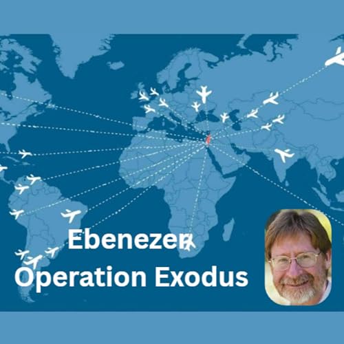 Ebenezer Operation Exodus | Helping Bring Jews Home To Israel (Apr 18)