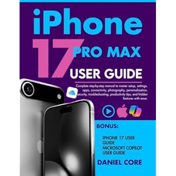 iPhone 17 Pro Max User Guide : Complete step-by-step manual to master setup, settings, apps, connectivity, photography, personalization, security, troubleshooting, ... tips, and features. (English Edition)