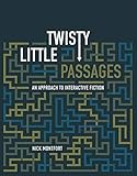 Twisty Little Passages: An Approach to Interactive Fiction