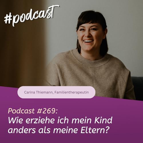 Wie erziehe ich mein Kind anders als meine Eltern?