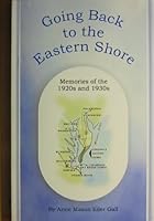 Going back to the Eastern Shore: Memories of the 1920s and 1930s B002AOIF1A Book Cover