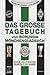 Das große Tagebuch von Borussia Mönchengladbach: Eine Zeitreise durch 125 Jahre