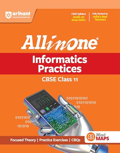 Image of Arihant All in One Informatics Practices Class 11 for CBSE Exam 2026-27 | NCERT Based Complete Theory, Practice Exercises, CBQs, A-R, Sample Papers & Mind Maps | Revised Edition as per Syllabus
