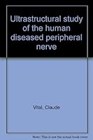 Ultrastructural study of the human diseased peripheral nerve 0893520969 Book Cover