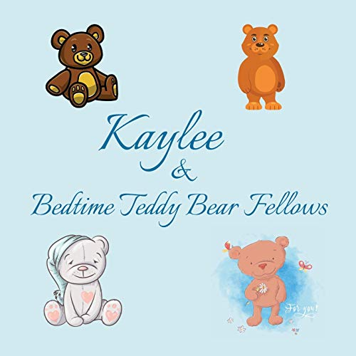Kaylee & Bedtime Teddy Bear Fellows: Short Goodnight Story for Toddlers - 5 Minute Good Night Stories to Read - Personalized Baby Books with Your ... Books Ages 1-3 (Personalized Books for Kids) image 3