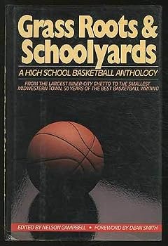 Hardcover Grass Roots and Schoolyards: A High School Basketball Anthology Book