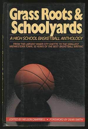 Grass Roots and Schoolyards: A High School Basketball Anthology