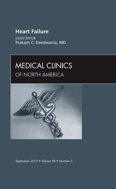 Heart Failure, An Issue of Medical Clinics (Volume 96-5) (The Clinics: Internal Medicine, Volume 96-5)