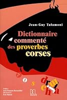 DICTIONNAIRE COMMENTE DES PROVERBES CORSES 2911797965 Book Cover
