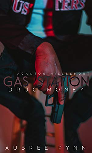 Gas Station Drug Money: A Ganton Hills Short (English Edition)