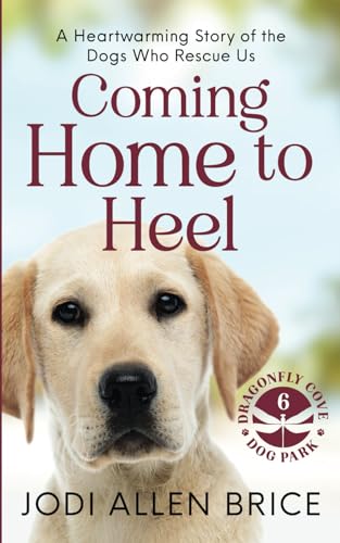 Coming Home to Heel: A Heartwarming Story of th... 1959535676 Book Cover